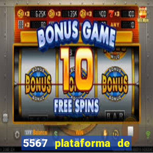 5567 plataforma de jogos login